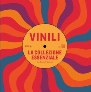 Vinili. La collezione essenziale. Ediz. a colori